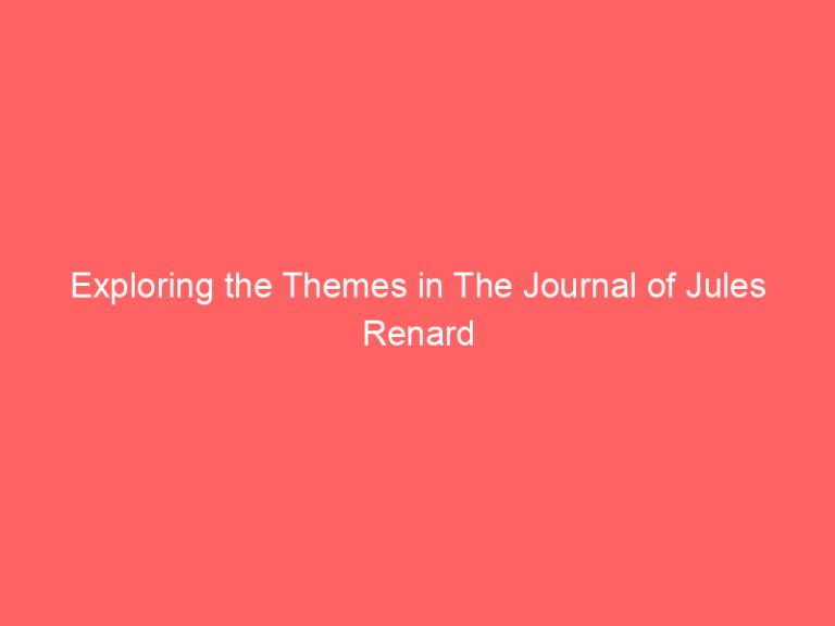 Exploring the Themes in The Journal of Jules Renard