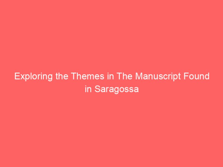 Exploring the Themes in The Manuscript Found in Saragossa