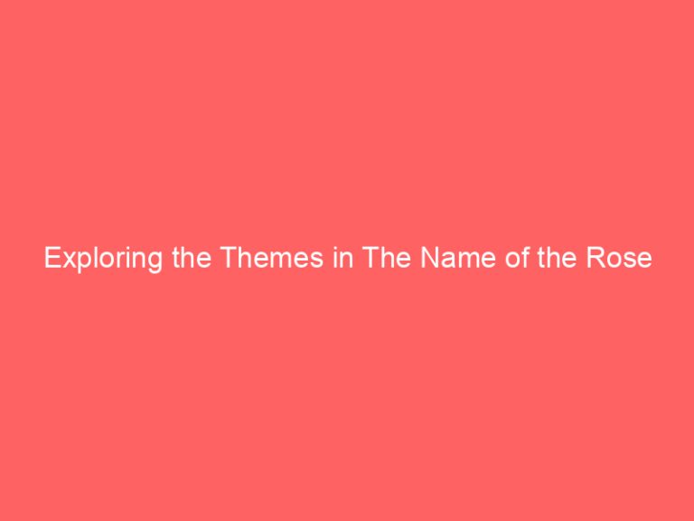 Exploring the Themes in The Name of the Rose