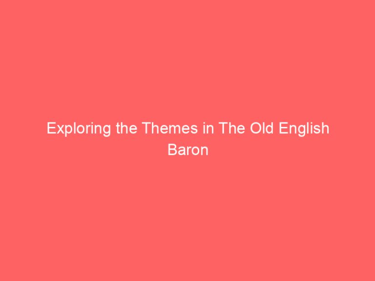 Exploring the Themes in The Old English Baron