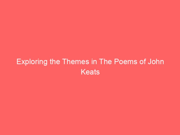 Exploring the Themes in The Poems of John Keats