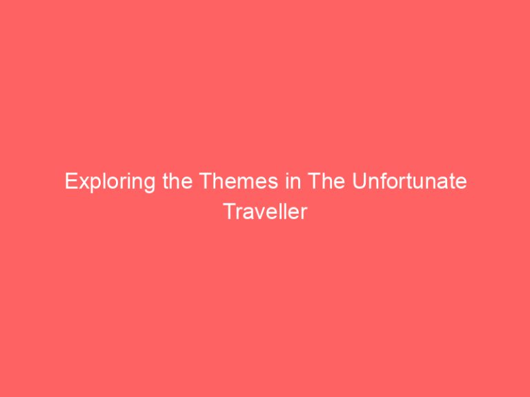 Exploring the Themes in The Unfortunate Traveller