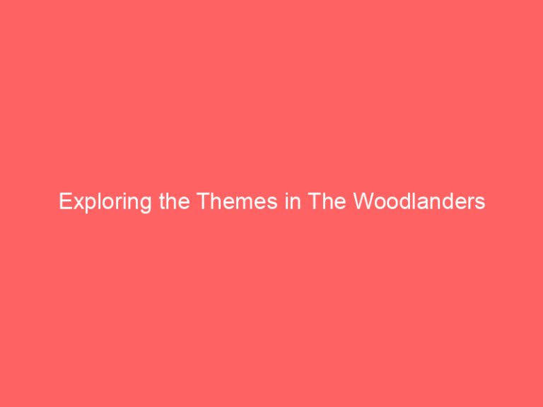 Exploring the Themes in The Woodlanders