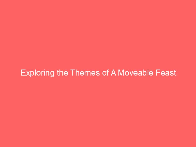 Exploring the Themes of A Moveable Feast