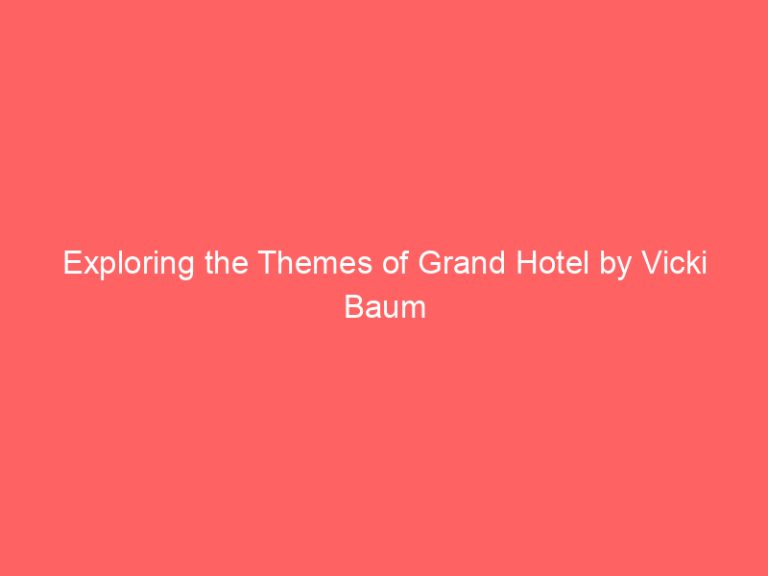 Exploring the Themes of Grand Hotel by Vicki Baum