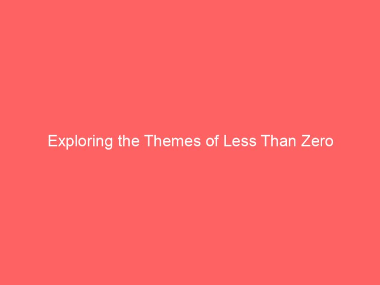 Exploring the Themes of Less Than Zero