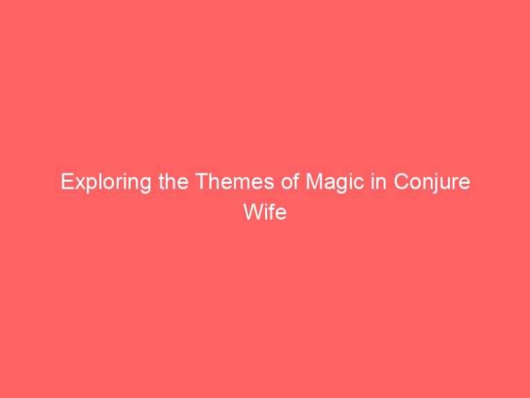 Exploring the Themes of Magic in Conjure Wife