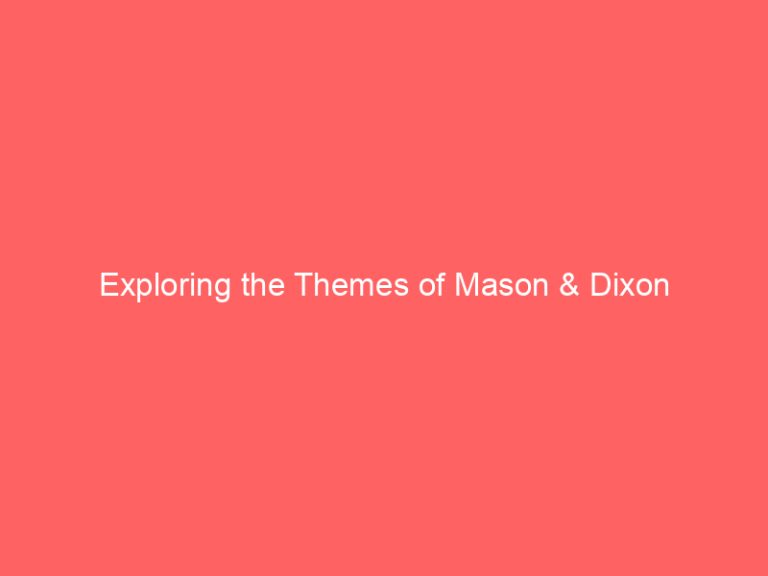 Exploring the Themes of Mason & Dixon