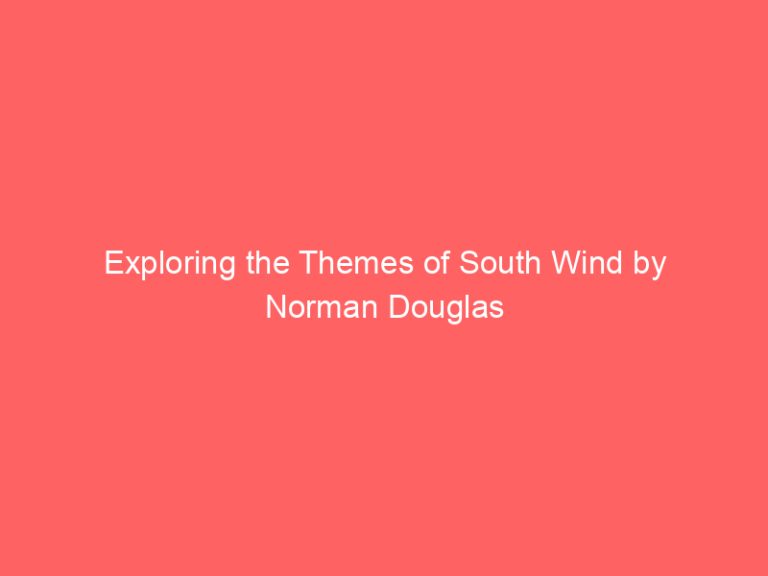 Exploring the Themes of South Wind by Norman Douglas