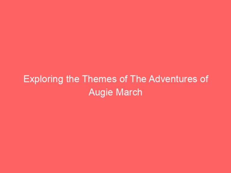 Exploring the Themes of The Adventures of Augie March