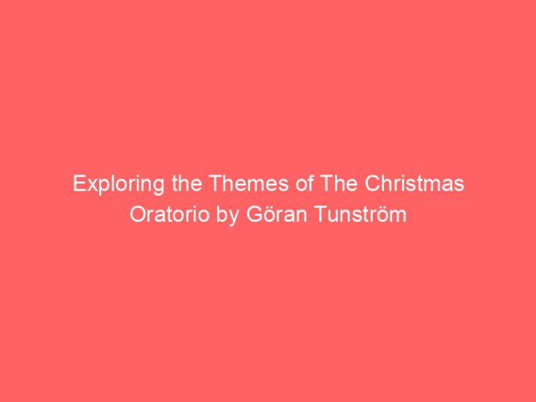Exploring the Themes of The Christmas Oratorio by Göran Tunström