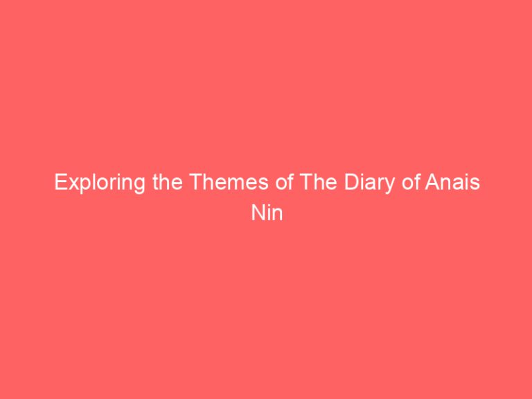 Exploring the Themes of The Diary of Anais Nin