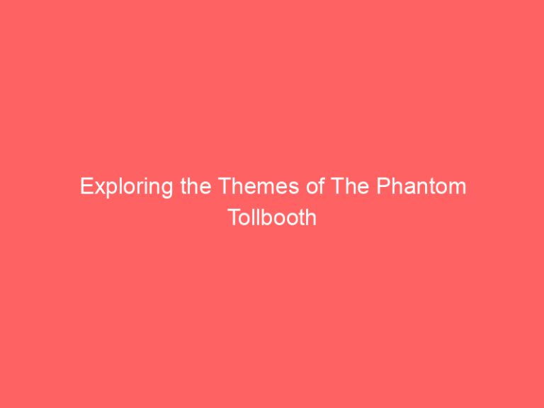 Exploring the Themes of The Phantom Tollbooth