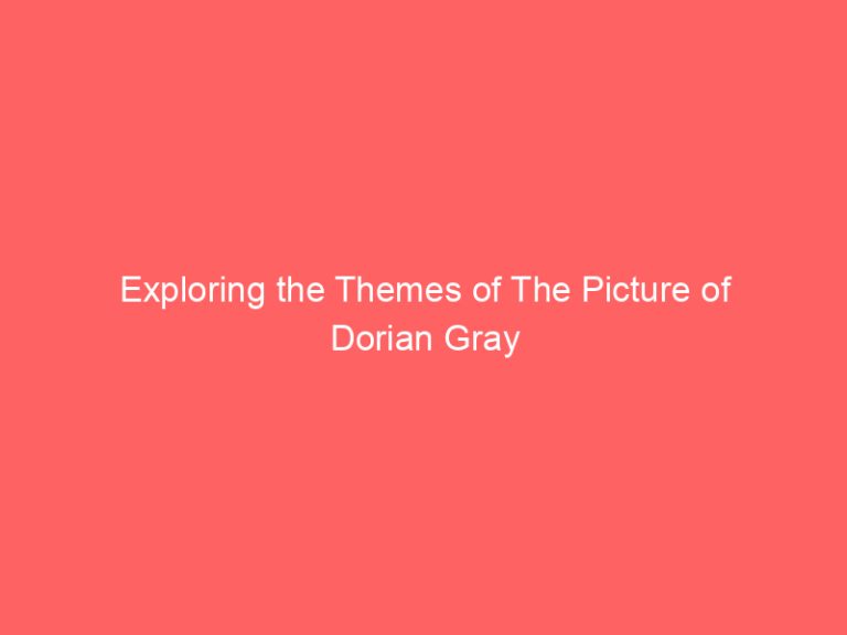 Exploring the Themes of The Picture of Dorian Gray