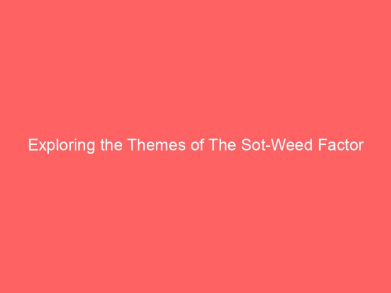 Exploring the Themes of The Sot-Weed Factor