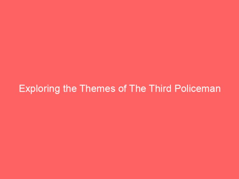 Exploring the Themes of The Third Policeman