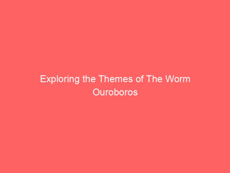 Exploring the Themes of The Worm Ouroboros