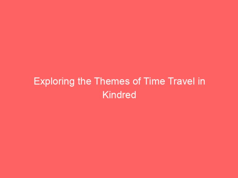 Exploring the Themes of Time Travel in Kindred