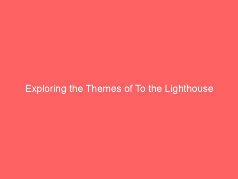 Exploring the Themes of To the Lighthouse
