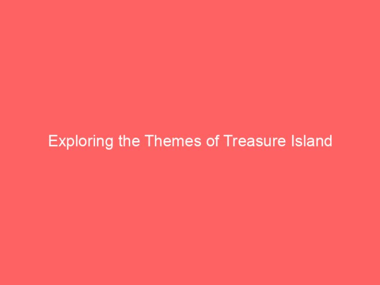 Exploring the Themes of Treasure Island