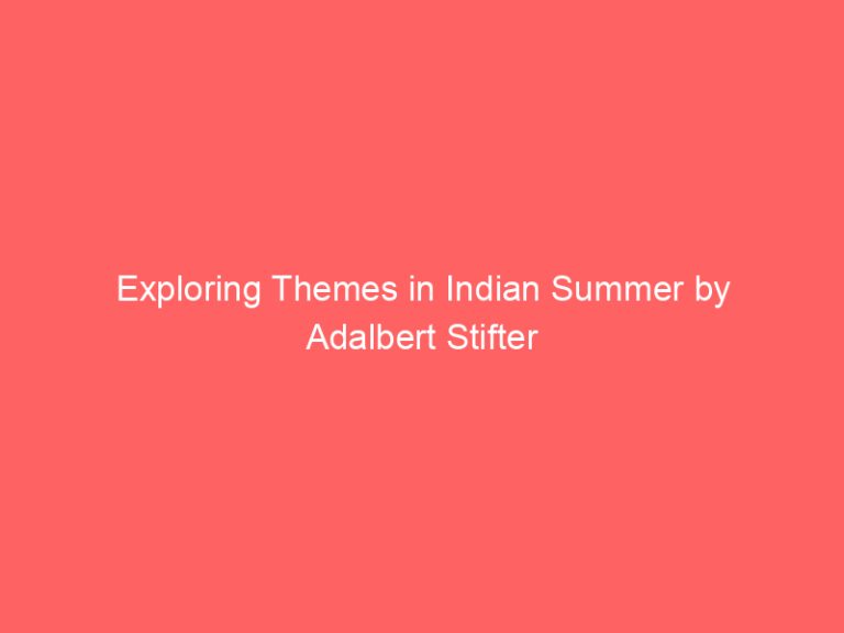 Exploring Themes in Indian Summer by Adalbert Stifter