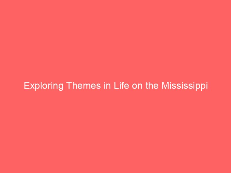Exploring Themes in Life on the Mississippi