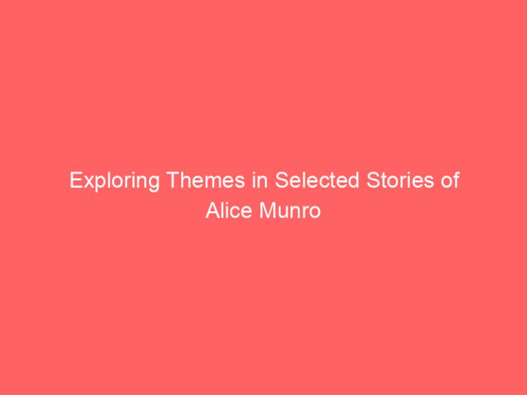 Exploring Themes in Selected Stories of Alice Munro