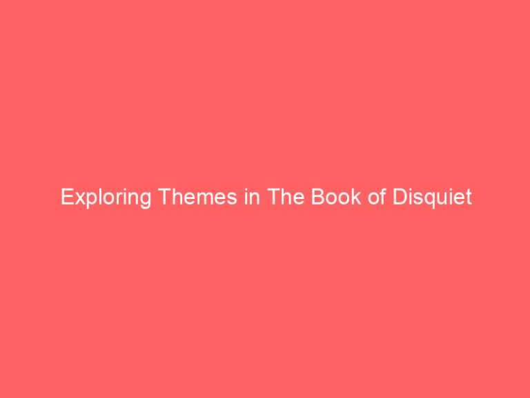 Exploring Themes in The Book of Disquiet