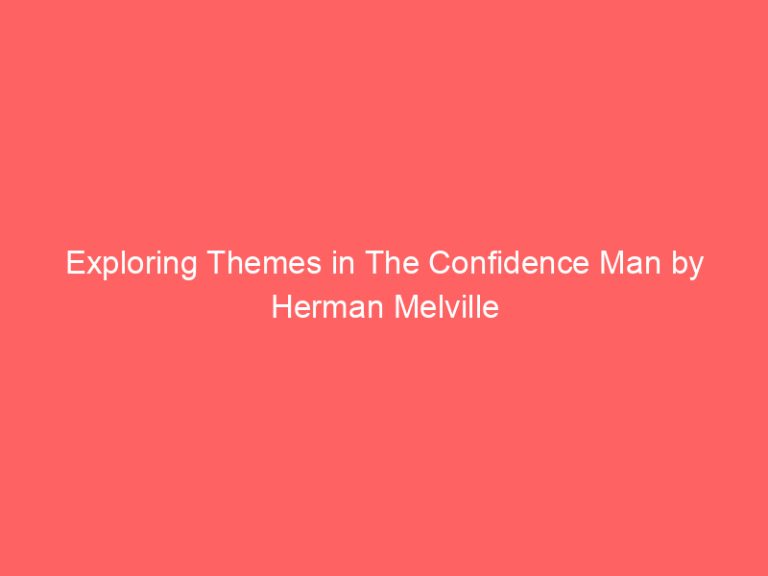 Exploring Themes in The Confidence Man by Herman Melville