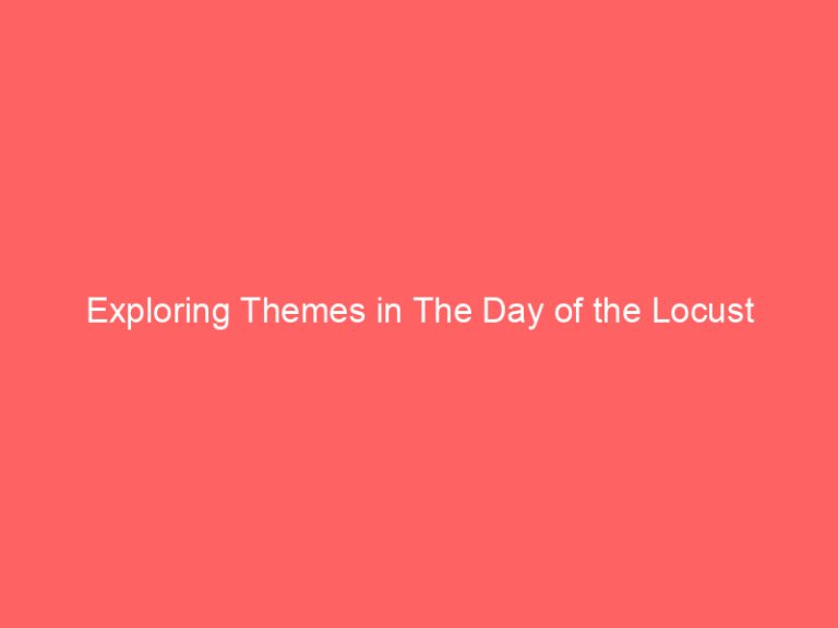 Exploring Themes in The Day of the Locust