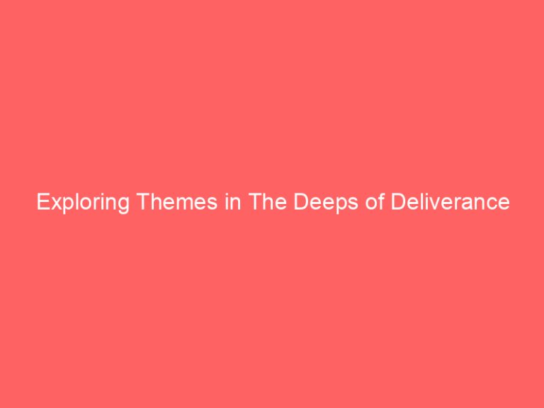 Exploring Themes in The Deeps of Deliverance