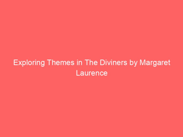 Exploring Themes in The Diviners by Margaret Laurence