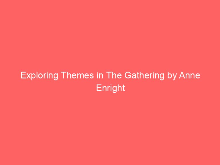 Exploring Themes in The Gathering by Anne Enright