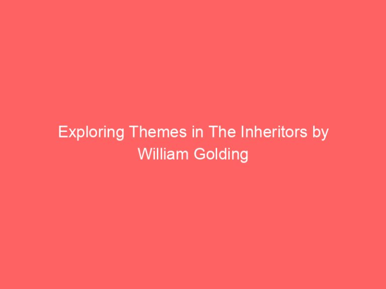 Exploring Themes in The Inheritors by William Golding