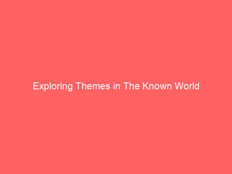 Exploring Themes in The Known World