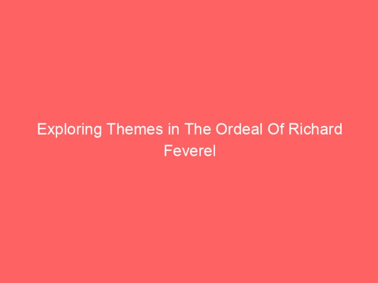 Exploring Themes in The Ordeal Of Richard Feverel