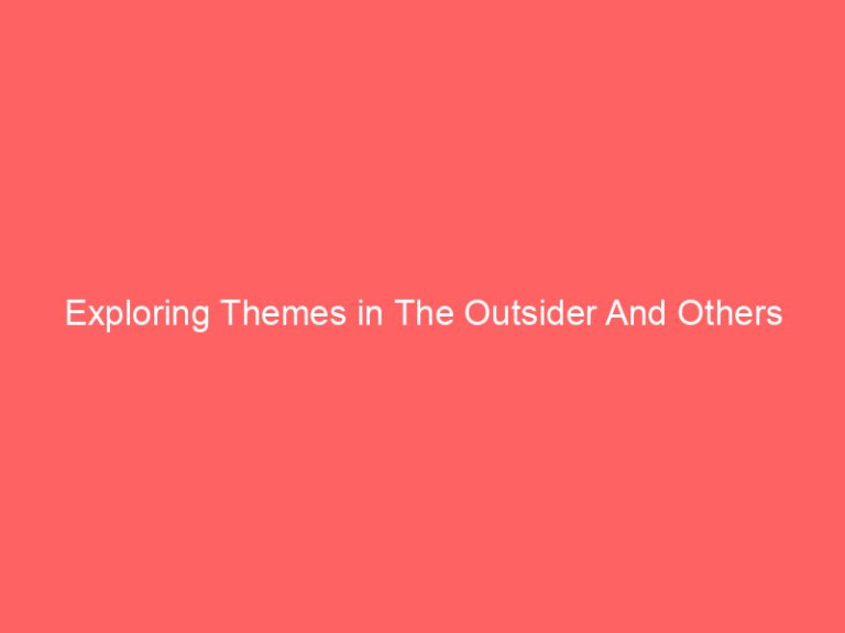 Exploring Themes in The Outsider And Others