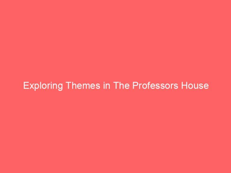 Exploring Themes in The Professors House