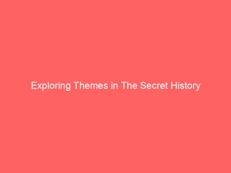 Exploring Themes in The Secret History