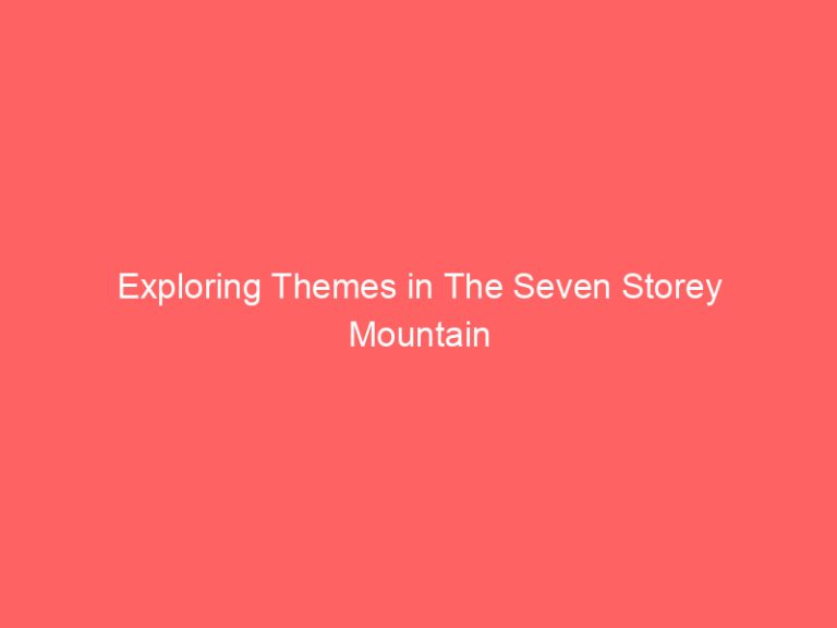 Exploring Themes in The Seven Storey Mountain