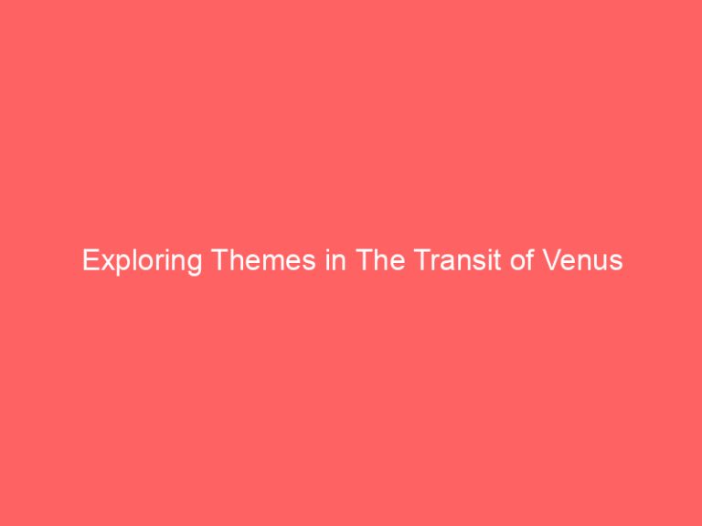 Exploring Themes in The Transit of Venus