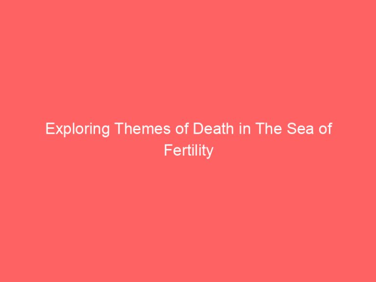 Exploring Themes of Death in The Sea of Fertility
