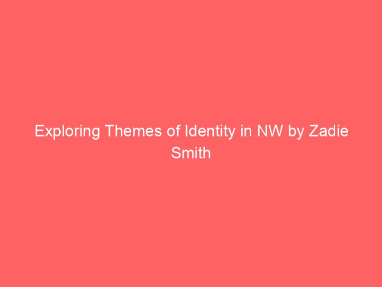 Exploring Themes of Identity in NW by Zadie Smith