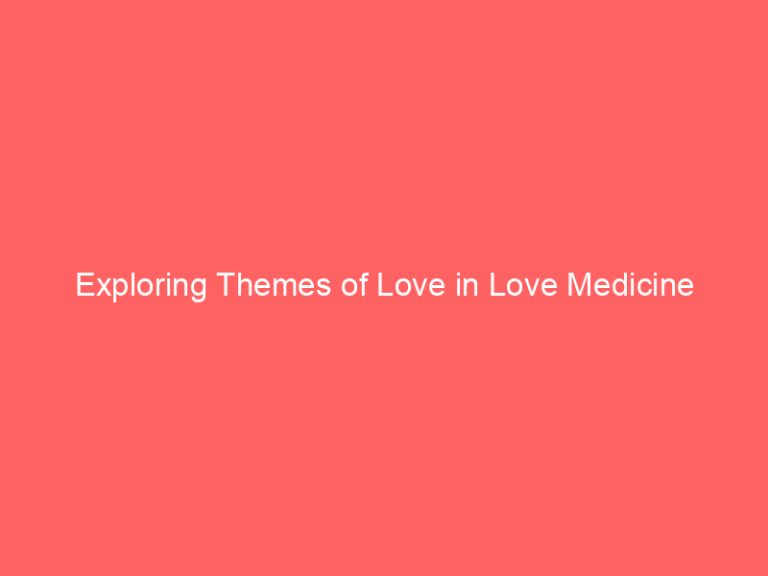 Exploring Themes of Love in Love Medicine