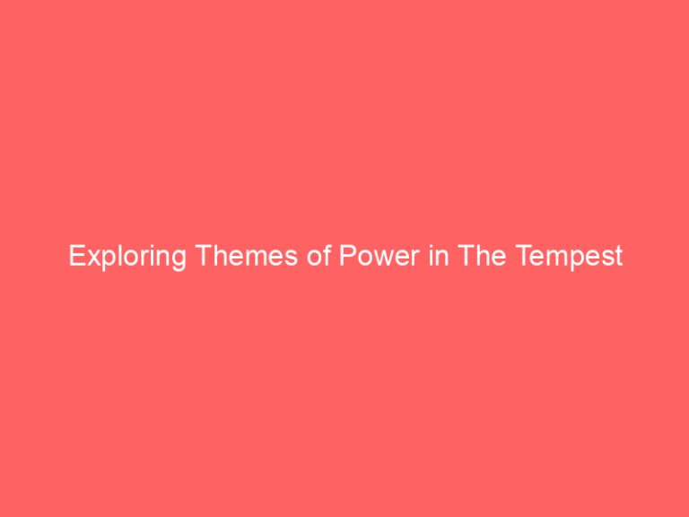 Exploring Themes of Power in The Tempest