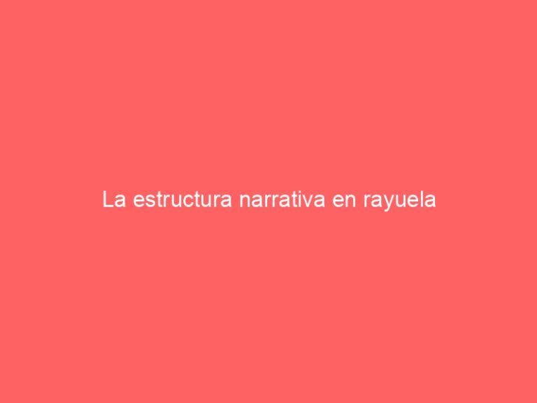 La estructura narrativa en rayuela