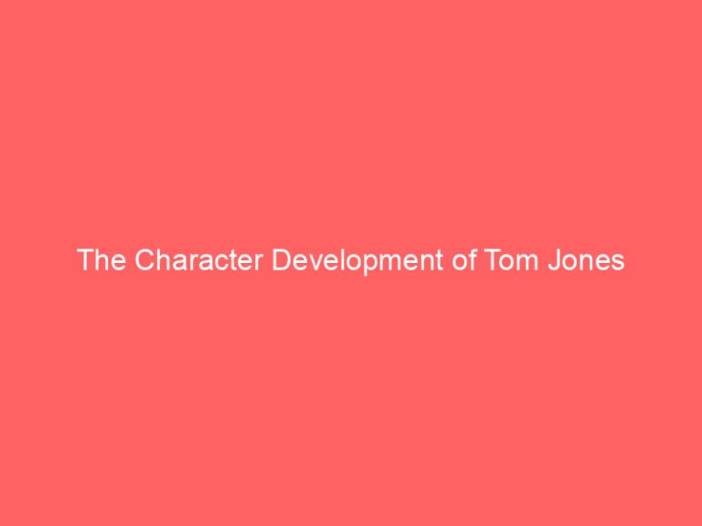 The Character Development of Tom Jones