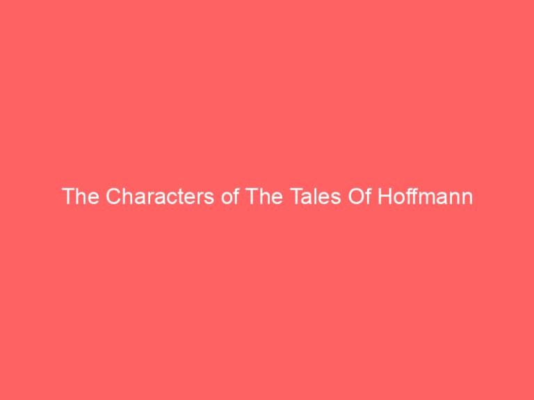 The Characters of The Tales Of Hoffmann