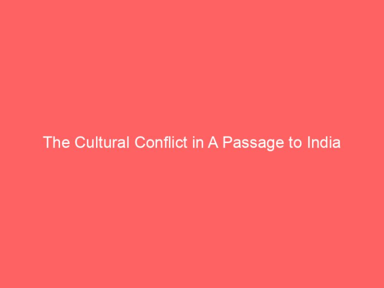 The Cultural Conflict in A Passage to India