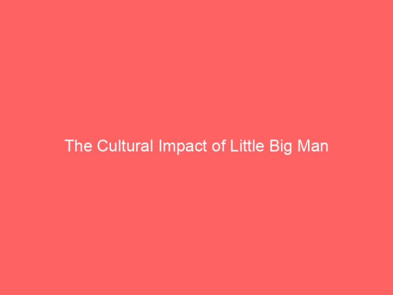 The Cultural Impact of Little Big Man